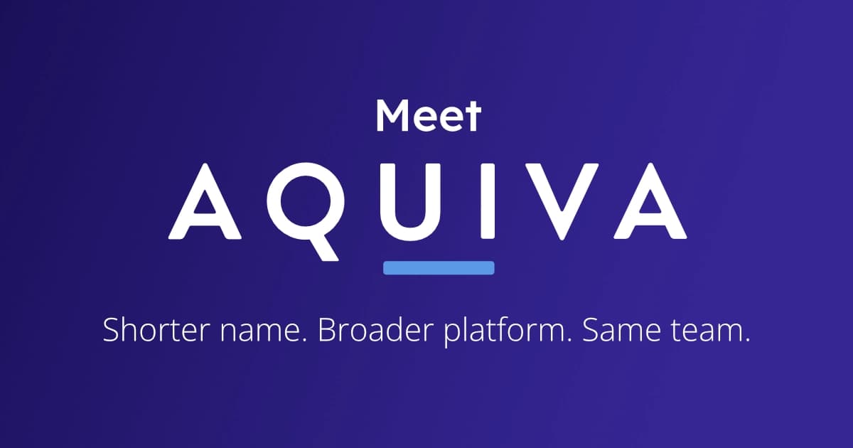 Meet Aquiva - Shorter name. Broader platform. Same team.